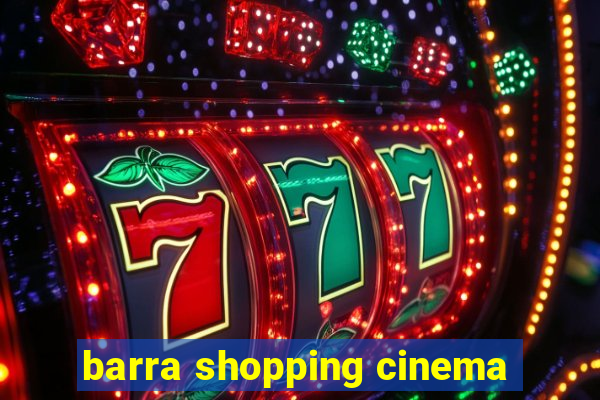 barra shopping cinema